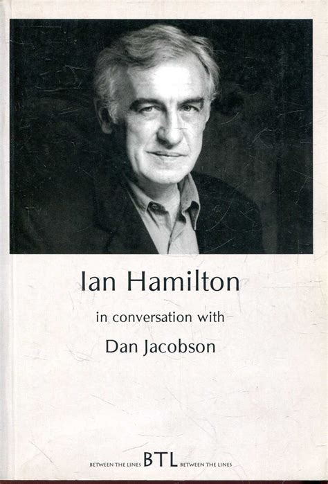 Ian Hamilton In Conversation With Dan Jacobson By Jacobson Dan