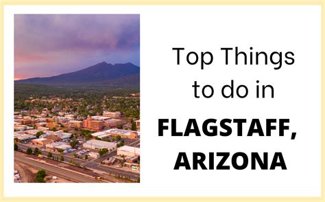 Top Things To Do In Flagstaff Az Living In Phoenix Az