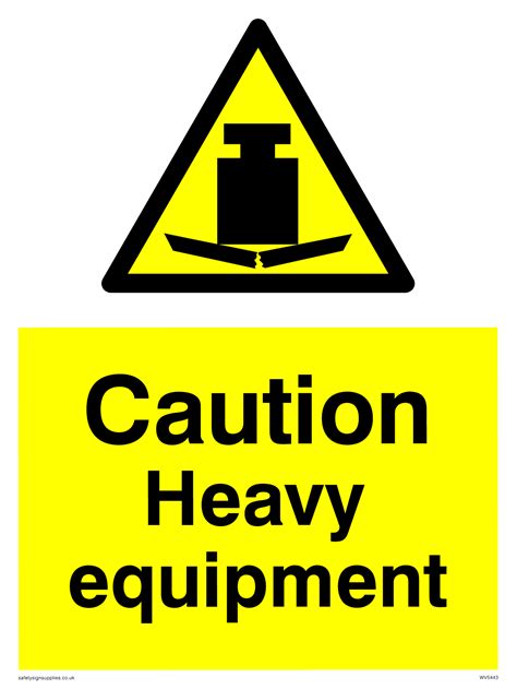 Caution Heavy Equipment From Safety Sign Supplies