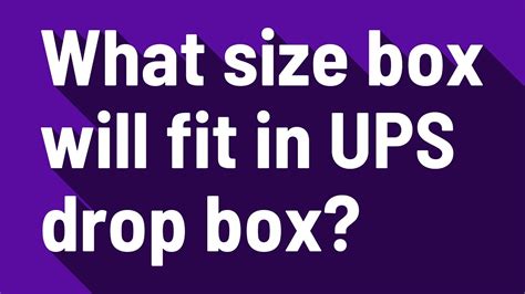 What Size Box Will Fit In Ups Drop Box Youtube