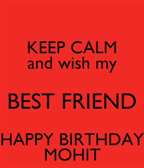 Keep Calm And Wish My Best Friend Happy Birthday Mohit Poster