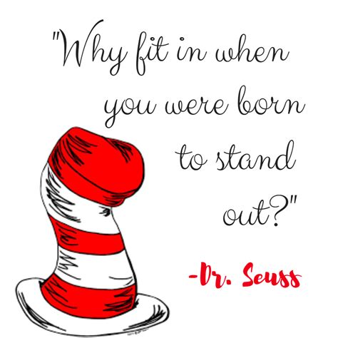 Alec baldwin, dakota fanning, kelly preston and others. "Why fit in when you were born to stand out?" Dr. Seuss Quote Cat in the Hat Instagram ...