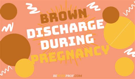 Brown Discharge During Pregnancy Be Wise Professor