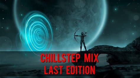 New Chillstep Mix Special Blackmill Edition 2020 1hour Relaxing