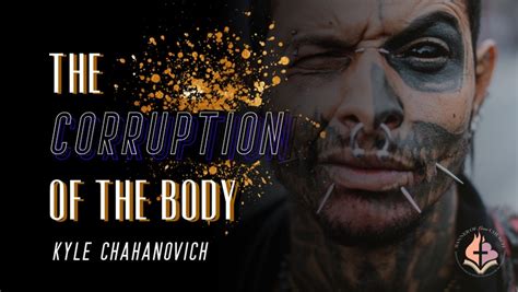 The Corruption Of The Body Kyle Chahanovich Bolm Media