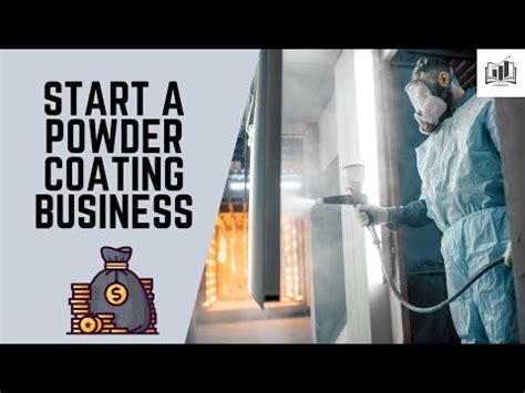 How To Start A Powder Coating Business Easy To Follow Guide Youtube