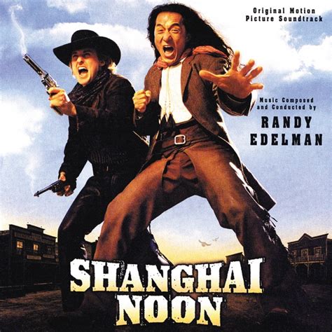 ‎shanghai Noon Original Motion Picture Soundtrack By Randy Edelman On