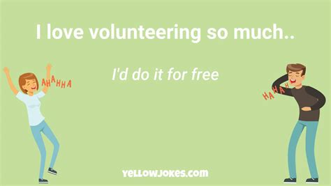 hilarious volunteering jokes     laugh