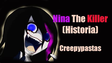 Creepypastas Nina The Killer Historia Youtube