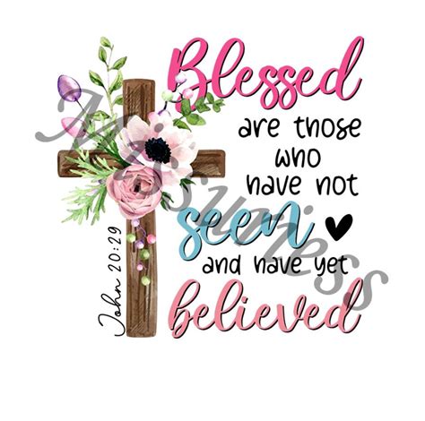 Blessed Are Those Who Have Not Seen And Have Yet Believed Png Etsy