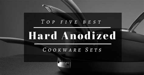 Best Hard Anodized Cookware 2017 Reviews And Buyers Guide