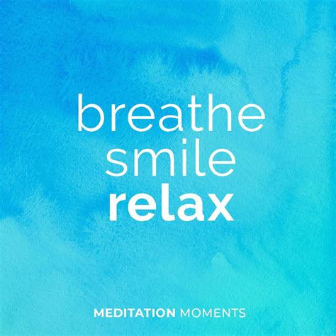 Breathe Smile Relax Inspirerende Quotes Uit Dé Nederlandse Meditatie App Meditationmoments