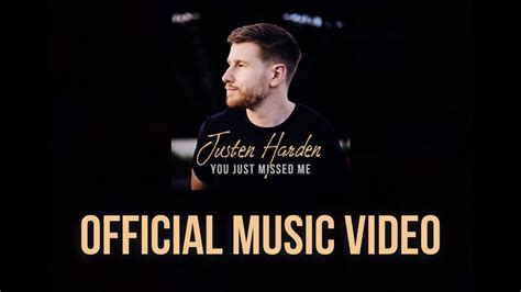Official Music Video You Just Missed Me By Justen Harden Youtube