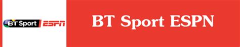 Free bt sport espn live tv streaming. Канал BT Sport ESPN смотреть онлайн