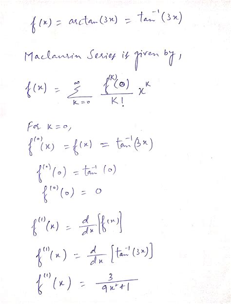 [Solved] Find the Maclaurin series for f (x) = arctan (3x) | Course Hero