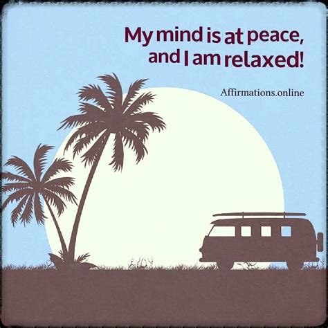 Peace Of Mind Affirmation My Mind Is At Peace And I Am Relaxed