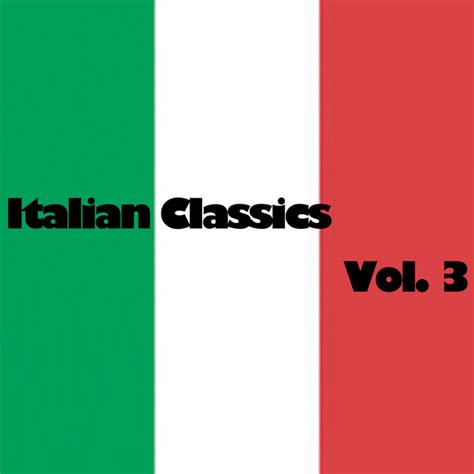 Italian Classics Vol 3 Compilation By Various Artists Spotify