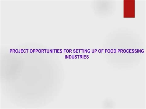 Scope And Significance Of Food Processing Industry In India