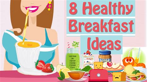 What To Eat For Breakfast 8 Healthy Breakfast Ideas Youtube