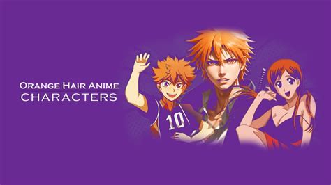 Top 10 Orange Hair Anime Characters You Must Discover In 2024