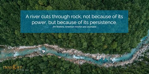 Watkins > quotes > quotable quote. River Cuts Roch Power Persistence Jim Watkins