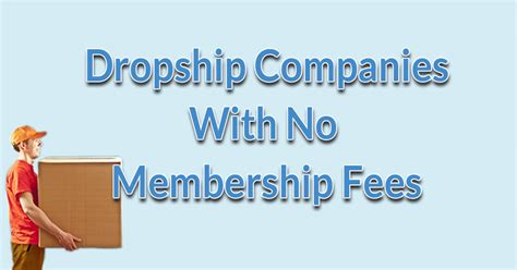 Dropshipping Companies With No Membership Fees ~ Dropship News