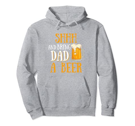 Shhh And Bring Dad A Beer Pullover Hoodie Azp Anzpets