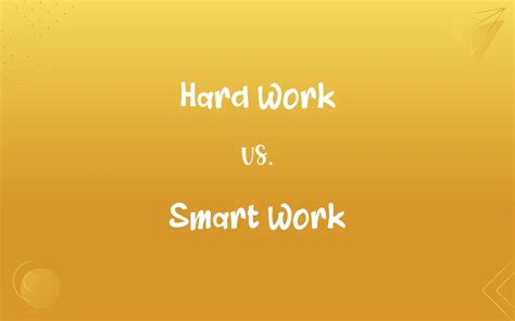 Hard Work Vs Smart Work Whats The Difference