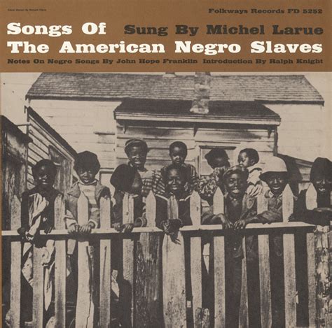 Songs Of The American Negro Slaves Smithsonian Folkways Recordings