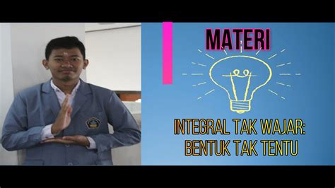 Semoga selalu sehat dan tetap semangat belajar matematika, ya! MATERI: Integral Tak Wajar : Bentuk Tak Tentu - YouTube