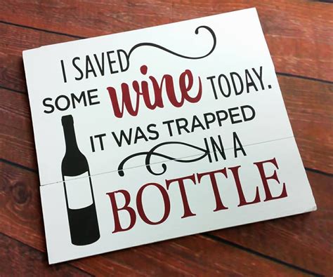 Funny Wine Sign Wine Humor Wine Quotes I Saved Some Wine Today It