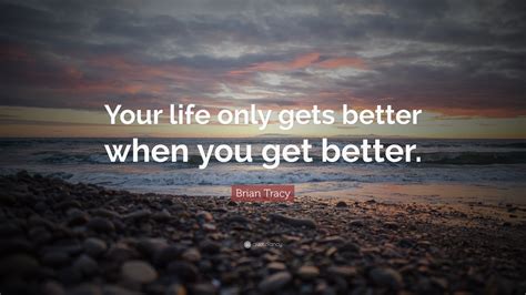 Amazing Life Gets Better Quotes Of All Time Learn More Here Quotesgram5