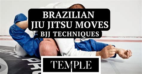 brazilian jiu jitsu moves bjj techniques team temple brazilian jiu jitsu