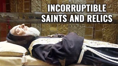 Wow Saints Bodies That Dont Decay And Why We Have Relics Ask A