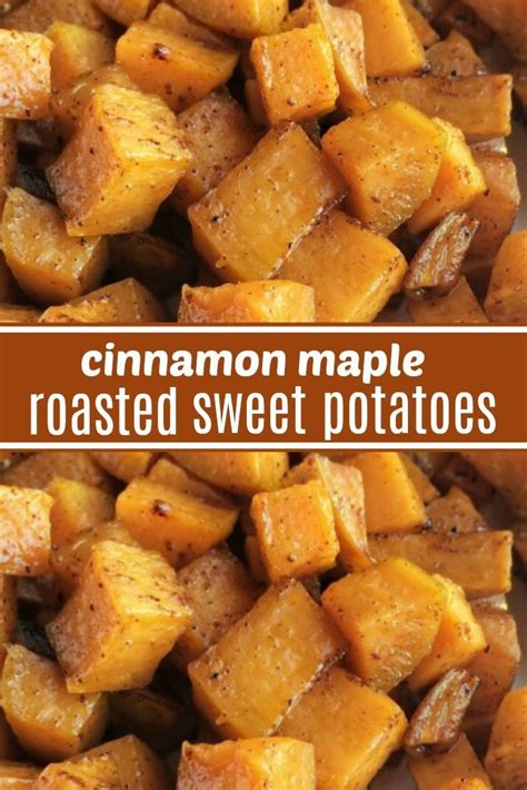 Roasted Maple Cinnamon Sweet Potatoes Roasted Sweet Potatoes Side