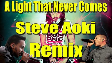 A Light That Never Comes Steve Aoki Remix Youtube