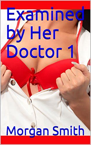 Examined By Her Doctor Adventure Big Cock Doctor Sex Doctor