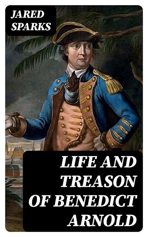 Life And Treason Of Benedict Arnold Ebook Jared Sparks