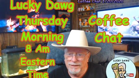 Lucky Dawg Productions Thursday Morning Coffee Chat Am Eastern Time Morning Coffee Good