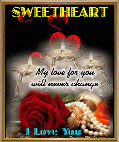 My Love For You Will Never Change Free For Your Sweetheart Ecards