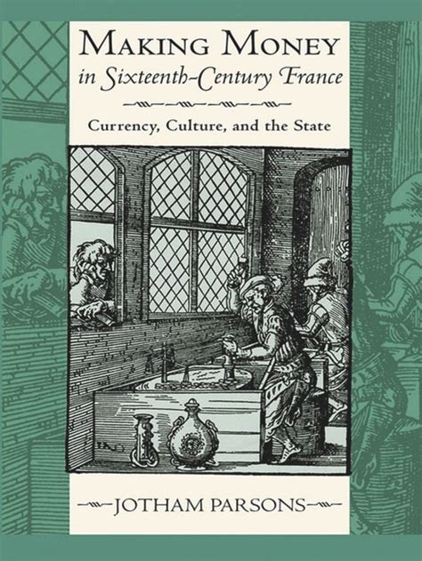 Making Money In Sixteenth Century France