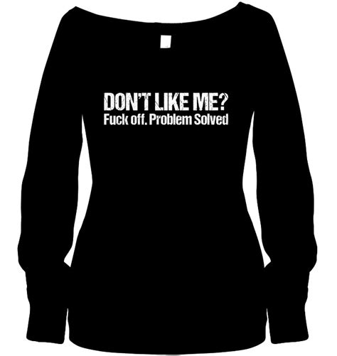 Dont Like Me Funny Shirts Funny T Shirts Hilarious Funny T