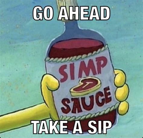 Ah Yes The Simp Sauce Rmemes