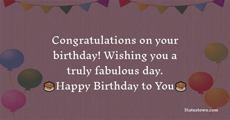 Congratulations On Your Birthday Wishing You A Truly Fabulous Day Happy Birthday Wishes