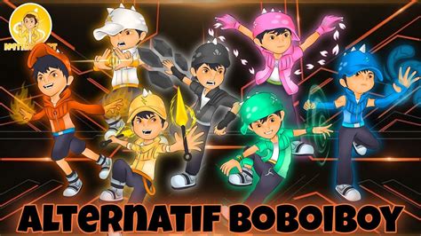 New Alternatif Boboiboy Elemental Kuasa 7 Youtube