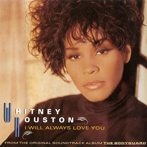 Maybe you would like to learn more about one of these? I Will Always Love You | Whitney Houston Official Site