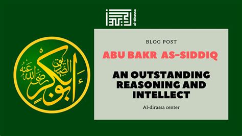 Abu Bakr As Siddiq An Outstanding Reasoning And Intellect Al Dirassa