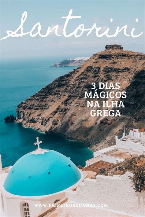 Santorini Na Grécia Roteiro De Viagem De 3 Dias Nessa Ilha