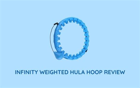 Infinity Weighted Hula Hoop Review Does It Really Work To Lose Belly