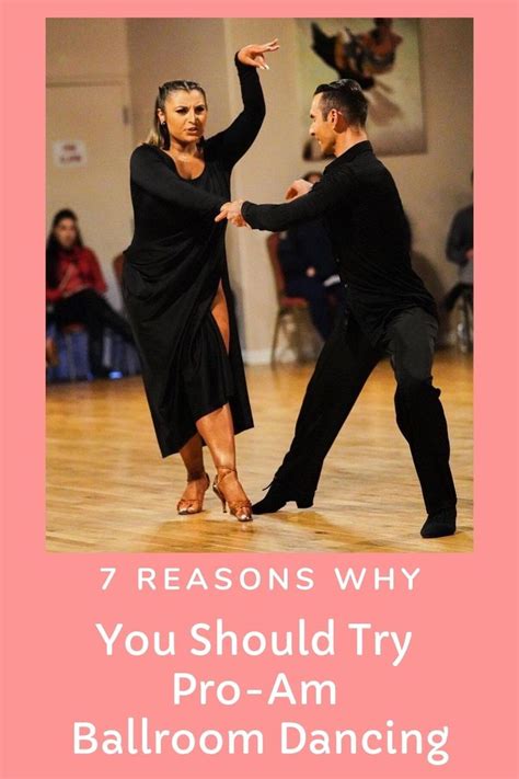7 Reasons Why You Should Pro Am Ballroom Dance Ballroom Dance
